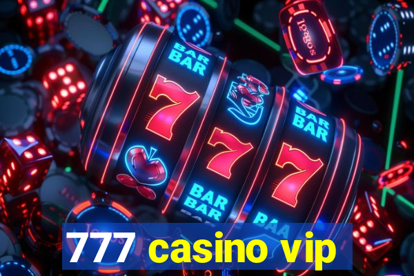 777 casino vip